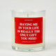 Having Me in Your Life Is Really the Only Gift You Need | Funny Candle