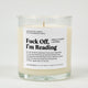 Fuck Off I'm Reading Glass Candle