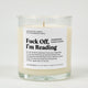 Fuck Off I'm Reading Glass Candle