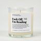 Fuck Off I'm Reading Glass Candle