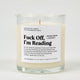 Fuck Off I'm Reading Glass Candle