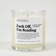 Fuck Off I'm Reading Glass Candle