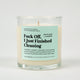 Fuck Off I Just Finished Cleaning Glass Candle