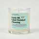 Fuck Off I Just Finished Cleaning Glass Candle