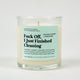 Fuck Off I Just Finished Cleaning Glass Candle