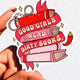 Good Girls Read Dirty Books Sticker – Funny Bookish Glitter Vinyl Sticker