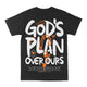 God's Plan Over Ours Graphic Tee