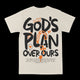 God's Plan Over Ours Graphic Tee