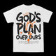 God's Plan Over Ours Graphic Tee