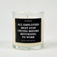 All Employees Must Stop Crying Before Returning To Work Glass Candle