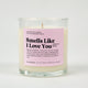 Smells Like I Love You Glass Candle