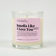 Smells Like I Love You Glass Candle