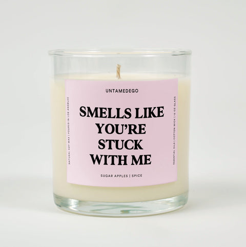Smells Like You're Stuck With Me Glass Candle