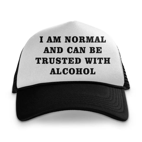 I Am Normal And Can Be Trusted Custom Printed Hat