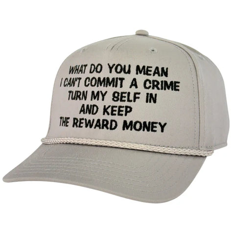 What Do You Mean Turn Myself In Keep Reward Money Trucker Cap Custom Embroidered