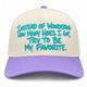 Instead of Wondering How Many Hoes I Got Embroidered Hat