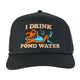 I Drink Pond Water Hat Potent Frog Official Merch Custom Embroidered