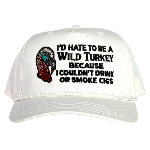 I’d Hate To Be A Wild Turkey Funny Embroidered Hunting Drinking Humor Cap Funny Meme Hat