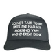 Do Not Talk To Me Until I’ve Had My Morning Vape and Energy Drink Hat Funny Embroidered Trucker Hat