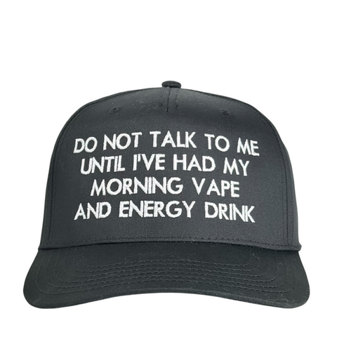 Do Not Talk To Me Until I’ve Had My Morning Vape and Energy Drink Hat Funny Embroidered Trucker Hat