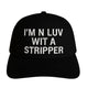 I’m N Luv Wit A Stripper Hat Custom Embroidered