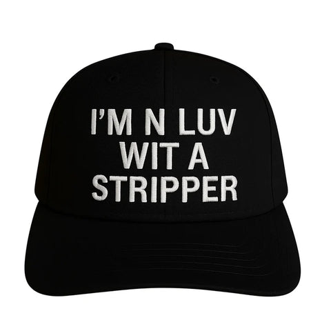 I’m N Luv Wit A Stripper Hat Custom Embroidered