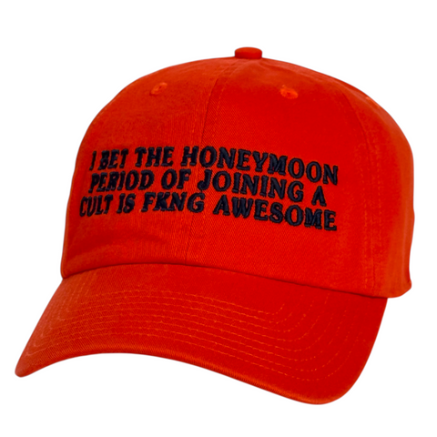 I Bet the Honeymoon Period of Joining a Cult is FKNG Awesome Hat