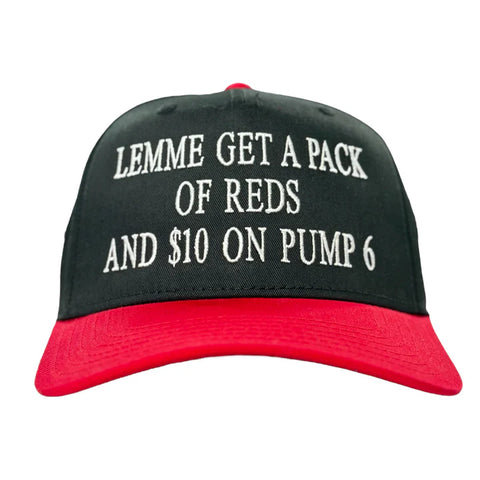 Lemme Get A Pack Of Reds and $10 On Pump 6 Hat Gas Station Custom Embroidered Cap