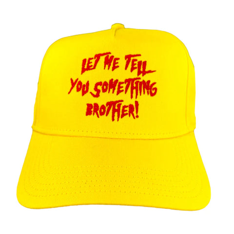Let Me Tell You Something Brother Custom Embroidered Hat