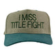 I Miss Title Fight Custom Embroidery Snapback Hat Band