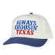 Always Choosin Texas Embroidered Trucker Hat