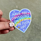 Have You Considered Shutting the F*ck Up Sticker