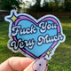 F*ck You Very Much Sticker