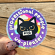 Professional People Un-pleaser Sticker