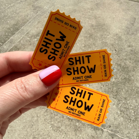 Shit Show Ticket Sticker