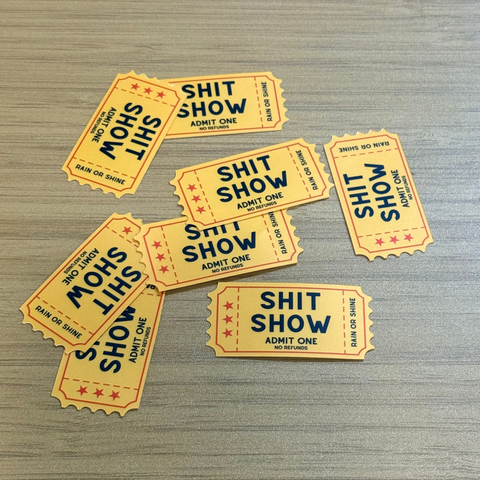 Shit Show Ticket Sticker