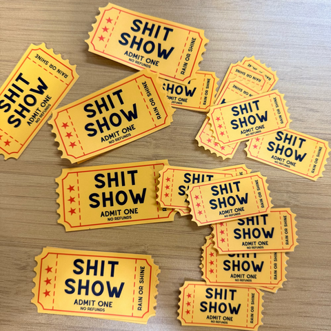 Shit Show Ticket Sticker