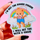 Funny Vinyl Sticker – Not the Bigger Person – Holographic Waterproof Bear Decal