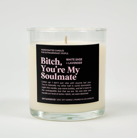 Bitch You're My Soulmate Glass Candle