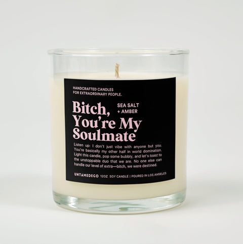 Bitch You're My Soulmate Glass Candle