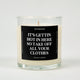 It's Getting Hot In Here So Take Off All Your Clothes Glass Candle