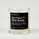 Get Your Dick Ready Glass Candle