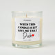 When This Candle Is Lit Give Me That Dick Valentine's Day Glass Candle