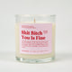 Shit Bitch You Is Fine Glass Candle