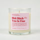 Shit Bitch You Is Fine Glass Candle