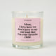 Mom I Love How We Don't Have To Say Out loud That I'm Your Favorite Child Glass Candle