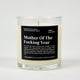 Mother Of The Fucking Year Glass Candle