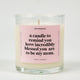 A Candle To Remind You How Incredibly Blessed You Are To Be My Mom Glass Candle