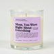 Mom You Were Right About Everything Glass Candle