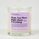 Mom You Were Right About Everything Glass Candle